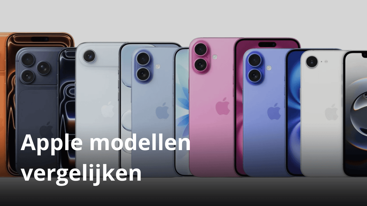 Apple modellen vergelijken: zo kies je de juiste MacBook, iPhone, iPad of Apple Watch