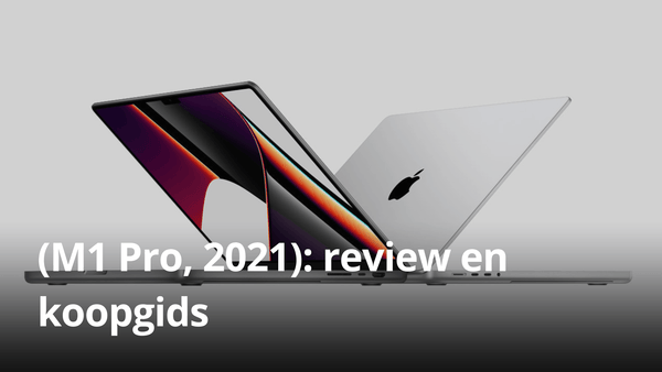 (M1 Pro, 2021): review en koopgids