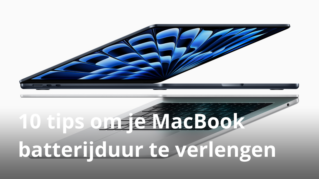 MacBook batterijduur verlengen: 10 tips die écht werken